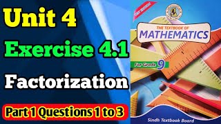 Exercise 41 unit 4 factorization class 9 new mathematics book Sindh board  part 1 Questions 1 to 3 [upl. by Wyck]