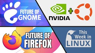 Ubuntu going Wayland for NVIDIA Firefoxs Future GNOME 5 Year Strat amp more Linux news [upl. by Chadd465]