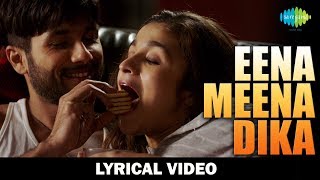 Eena Meena Deeka Lyrical  Shahid Kapoor  Alia Bhatt  Shandaar  Mikey McCleary Mix [upl. by Elana604]