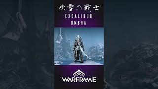 Warframe  FashionFrame  ExcaliburUmbra  吹雪の戦士 shorts [upl. by Ragde389]