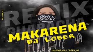 MAKARENA DJ LOBER REMIX GUARACHA [upl. by Semreh]