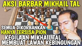 MIKHAIL TAL MENGORBANKAN SEGALANYA [upl. by Oirotciv915]