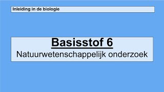 Havo 4  Inleiding in de biologie  Basisstof 6 Natuurwetenschappelijk onderzoek [upl. by Pooh]