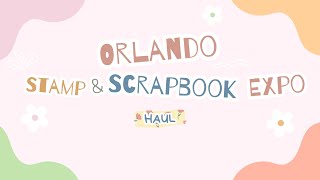 Stamp amp Scrapbook Expo Haul [upl. by Saimon]