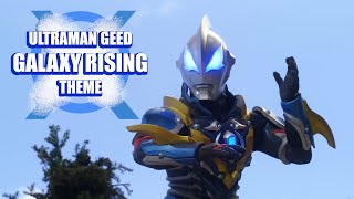 MAD ULTRAMAN GEED GALAXY RISING THEME   ジード強化 UZM06   HIJIRI ANZE [upl. by Dotti90]