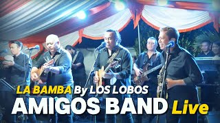 AMIGOS BAND LIVE  LA BAMBA By LOS LOBOS [upl. by Berstine705]