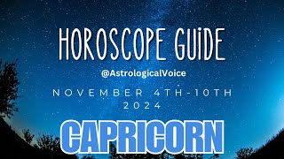 Capricorn November 410 Horoscope Guide [upl. by Ahsiuqram166]