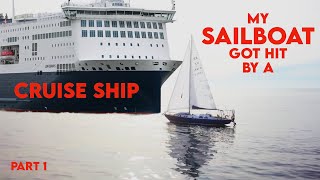 My Sailboat Got Hit by a Cruise Ship  Part 1 [upl. by Felicie]