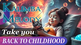 ♫ ♪ Daily Melodys ♪♫  Kalimba Melody Take You Back To Childhood Lets Go To Your Memories [upl. by Enajharas]