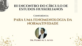 Para uma Fenomenologia da Normatividade  Dr Pedro Alves [upl. by Miza534]