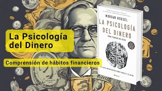 La Psicología del Dinero  Comprensión de hábitos financieros  Escucha Historias [upl. by Seni]