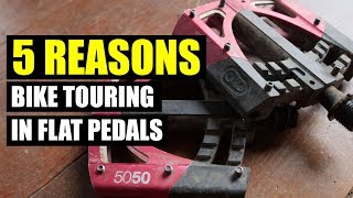 Five Reasons To Try Flat Pedals for Bike Touring and Bikepacking [upl. by Feil]