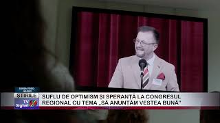 09 SUFLU DE OPTIMISM ȘI SPERANȚĂ LA CONGRESUL REGIONAL CU TEMA „SĂ ANUNȚĂM VESTEA BUNĂ” [upl. by Acinonrev852]