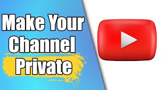 How To Make Your Youtube Channel Private In 2022 [upl. by Milli]