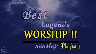 NONSTOP BEST LUGANDA WORSHIPUGANDAN GOSPEL MUSIC [upl. by Eslehc]