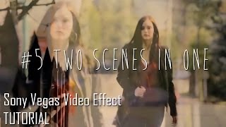 ↺ Video Effect 5 Two scenes in one  Sony Vegas Tutorial [upl. by Druce967]