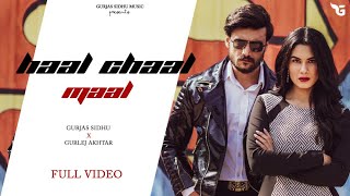 HAAL CHAL MAAL Official Video GURJAS SIDHU ft GURLEJ AKHTAR  GAIPHY  New Punjabi Songs 2022 [upl. by Telimay]