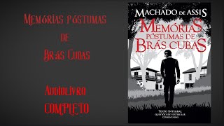 Memórias Póstumas de Brás Cubas  Machado de Assis Audiolivro [upl. by Messing]