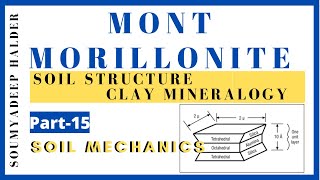 MONTMORILLONITE CLAY MINERALS II Soil Structure amp Clay Mineralogy II Part 16 II Soil Mechanics [upl. by Nniuq]