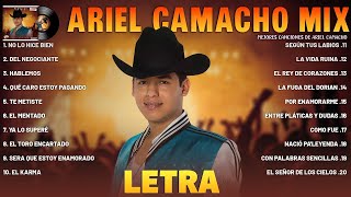 Ariel Camacho Mix LETRA Ariel Camacho Éxitos  Ariel Camacho Sus Mejores Canciones Álbum Completo [upl. by Aicylla358]