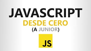 Curso de JAVASCRIPT desde CERO Completo  Nivel JUNIOR [upl. by Murat]