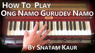 How to play Ong Namo Gurudev Namo by Snatam Kaur on Harmonium [upl. by Marina792]