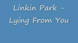 Linkin Park Lying From You [upl. by Marleen845]