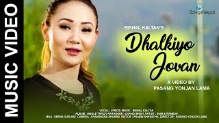 Dhalkiyo Jovan  Bishal Kaltan  New Nepali Modern Adhunik Song 2018  2074 [upl. by Assital]