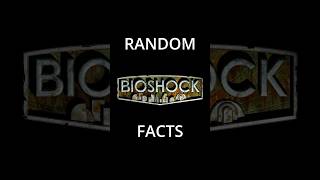 Random Bioshock Facts bioshock facts bioshockfacts [upl. by Abbotsen]