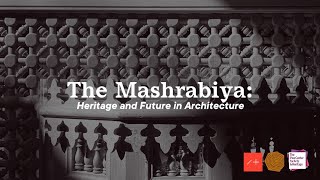 The Mashrabiya Heritage and Future in Architecture  DAY 1 [upl. by Alvis]