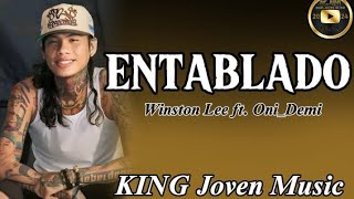 EntabladoWinston lee ft OniDemi lyricsKING Joven Music [upl. by Juliet466]