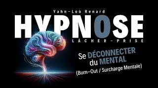 HYPNOSE  Se déconnecter du mental [upl. by Aieki]