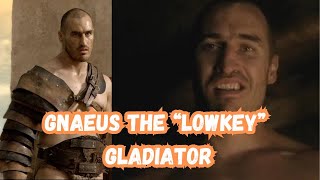 Gnaeus The quotlowkeyquot Gladiator Spartacus [upl. by Loyce]