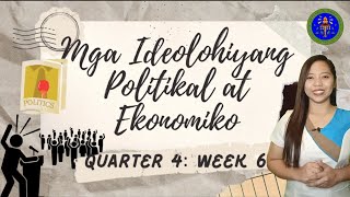 Q4 Week 6 IDEOLOHIYANG Politikal AT EKONOMIKO [upl. by Einatsed]