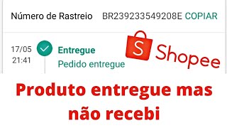 Produto entregue mas não recebi shopee [upl. by Agnot53]