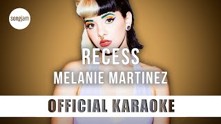 Melanie Martinez  Recess Official Karaoke Instrumental  SongJam [upl. by Kingsley]