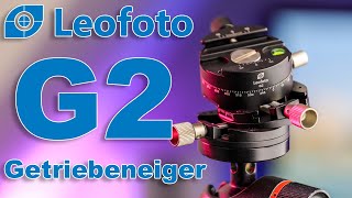 Leofoto G2 Getriebeneiger Review [upl. by Cinimod]