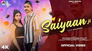 Saiyaan Ji by Ankit Brown feat Anjali Yadav  Latest Haryanvi song 2024  Haryanvi Rap song  Desi [upl. by Anawal]