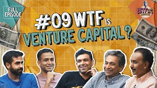 Ep 9  WTF is Venture Capital Ft Nikhil Nithin Rajan A Prashanth P amp Karthik R [upl. by Fronniah]