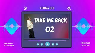 Keihza Gee  Take me back Official Music Audio [upl. by Joshia]