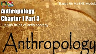 Anthropology Chapter 1  Part 3   Linguistic Anthropology SocioCultural Anthropology [upl. by Raynor647]