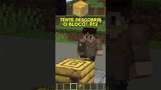 Tente descobrir o bloco pt8 minecraft [upl. by Donadee]