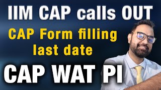 IIM CAP calls OUT  CAP Form filling last date  CAP WAT PI [upl. by Ahsait806]