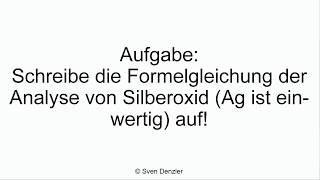 Formelgleichung der Analyse von Silberoxid [upl. by Nova569]