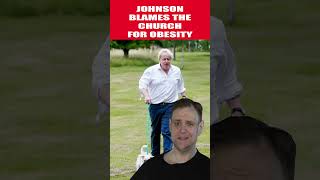 Boris Johnson Blames Church for Obesity shorts [upl. by Septima]