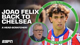 Atletico OVERJOYED Joao Felix is headed BACK to Chelsea 😳 A HEADSCRATCHER  Ian Darke  ESPN FC [upl. by Halik]