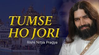 Tumse Ho Jori  Rishi Nityapragya  Art Of Living Bhajans [upl. by Aihsat306]