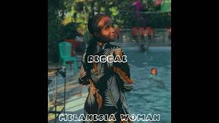 free reggae🌴 Melanesia Woman 🌴 [upl. by Grossman]