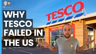 Why Tesco Failed in the United States [upl. by Wilfrid581]