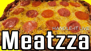 ALL MEAT PIZZA aka MEATZZA  HANDLEIT LIVE [upl. by Reginauld826]